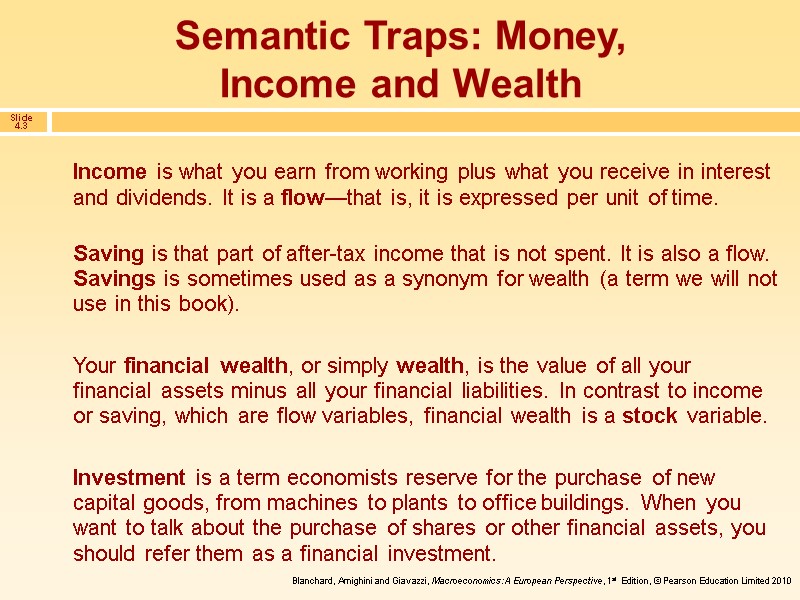 Semantic Traps: Money, Income and Wealth Income is what you earn from working plus